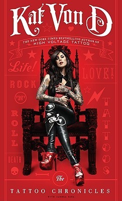 Kat Von D The Tattoo Chronicles タトゥー　洋書 The Tattoo Chronicles by Kat Von D. | Goodreads