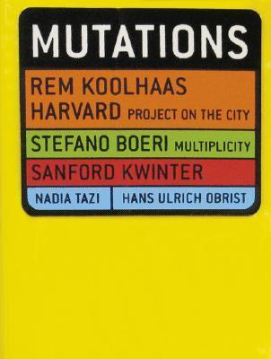 「MUTATIONS」  Rem Koolhaas Mutations by Rem Koolhaas | Goodreads