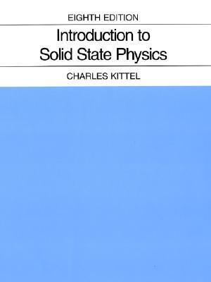 Introduction to Solid State Physics by Charles Kittel