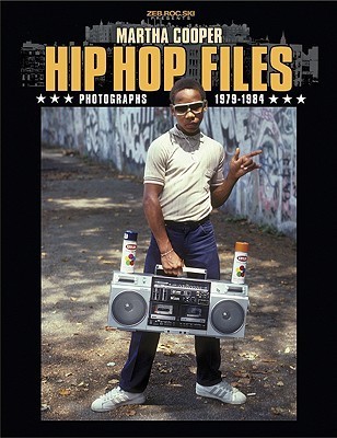 アート・デザイン・音楽 Hip Hop Files: Photographs 1979-1984 Hip Hop Files: Photographs, 1979-1984 by Martha Cooper | Goodreads