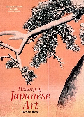 洋書 History of Japanese Art 2nd Ed History of Japanese Art by Penelope Mason | Goodreads