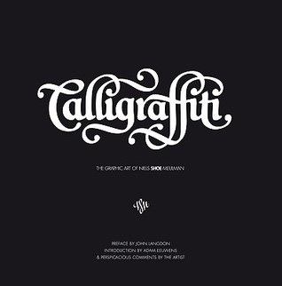 アート・デザイン・音楽 Calligraffiti: The Graphic Art of Niels Calligraffiti: The Graphic Art of Niels Shoe Meulman by