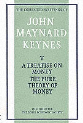 A Treatise on Money, Volume 1: The Pure Theory of Money by