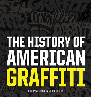 洋書 The History of American Graffiti The History of American Graffiti by Roger Gastman | Goodreads