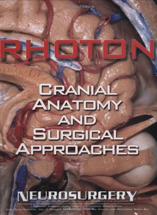 健康・医学 Rhoton's Cranial Anatomy and Surgical Rhoton's Cranial Anatomy and Surgical Approaches - Rhoton Jr