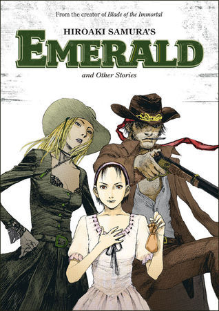Hiroaki Samura 沙村広明 Emerald 英語版 短編集 Hiroaki Samura's Emerald and Other Stories by Hiroaki Samura