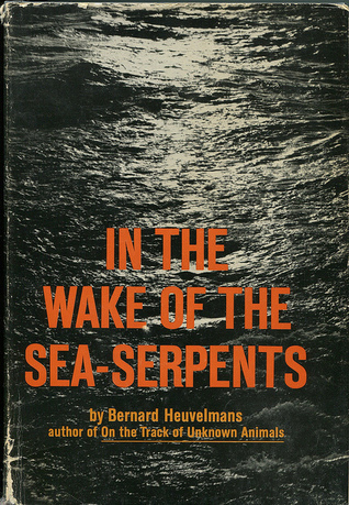 洋書 In the Wake of Sea-Serpents/Heuvelmans In the Wake of the Sea-Serpents by Bernard Heuvelmans