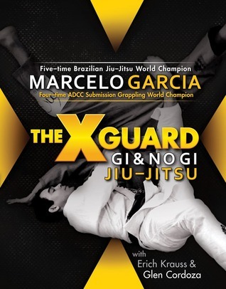 洋書 Marcelo Garcia The X guard The X-Guard: Gi & No Gi Jiu-Jitsu by Marcelo García | Goodreads
