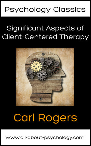 Significant Aspects of Client-Centered Therapy by Carl R