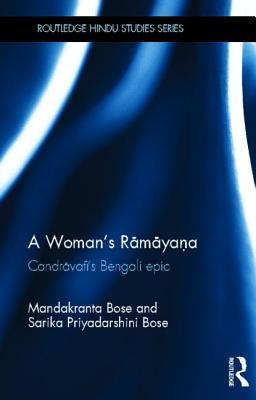 A Woman's Ramayana: Candrāvatī's Bengali Epic (Routledge Hindu Studies Series)