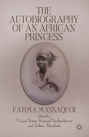 The Autobiography of an African Princess (Queenship and Power)