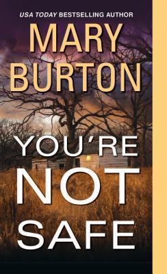 Mary Burton You're Not Safe (Texas Rangers #3