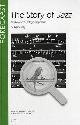 希少　The Story of Jazz by Justine Tally The Story of Jazz: Toni Morrison's Dialogic Imagination by Justine
