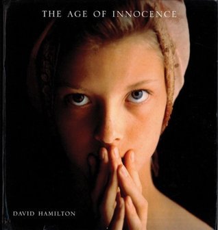 写真集　David Hamilton The Age of Innocence The Age of Innocence by David Hamilton | Goodreads