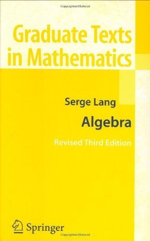 Algebra (Graduate Texts in Mathematics, 211) by Serge Lang