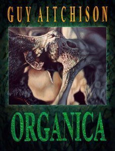 Organica (Organica) by Guy Aitchison | Goodreads