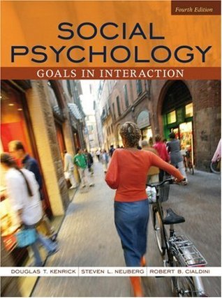 Social Psychology: Goals in Interaction by Douglas T
