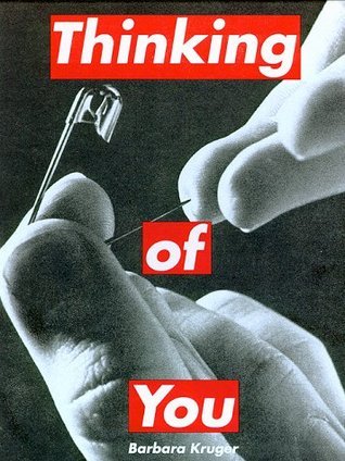 Barbara kruger 「Thinking of You」 Thinking of You by Barbara Kruger | Goodreads