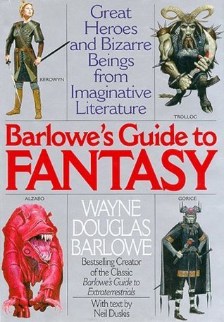 Barlowe's Guide to Fantasy　Wayne Barlowe Barlowe's Guide to Fantasy: Great Heroes and Bizarre Beings