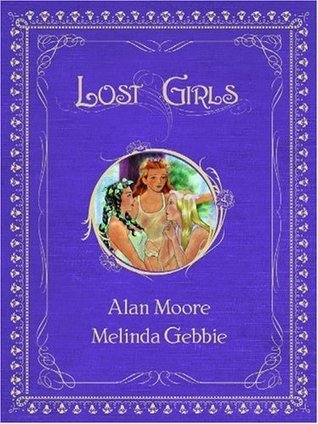 Lost Girls by Alan Moore | Goodreads