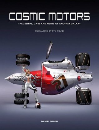 Cosmic Motors Cosmic Motors: Spaceships, Cars & Pilots of Another Cosmic Motors Cosmic Motors: Spaceships, Cars & Pilots of Another