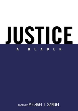 Justice: A Reader by Michael J. Sandel | Goodreads Justice: A Reader by Michael J. Sandel | Goodreads