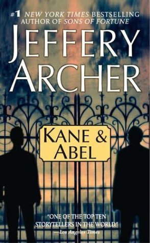 Kane & Abel (Kane & Abel, #1) by Jeffrey Archer | Goodreads