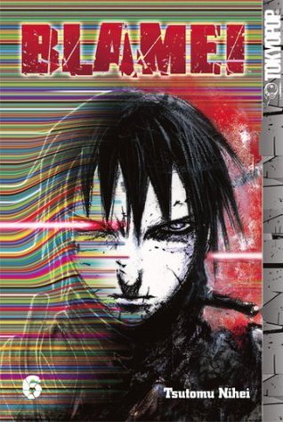 Blame!, Vol. 6 by Tsutomu Nihei | Goodreads