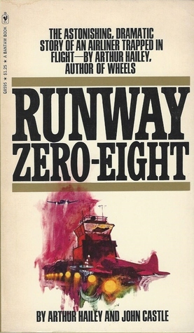 Runway Zero-Eight by Arthur Hailey | Goodreads