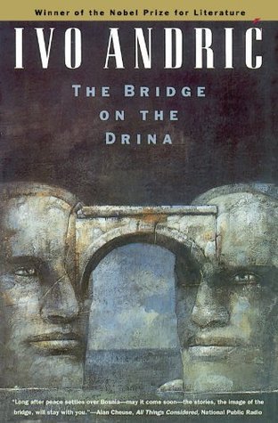 The Bridge on the Drina (Bosnian Trilogy, #1) by Ivo Andrić