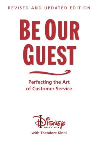 Book cover of Be Our Guest: Perfecting the Art of Customer Service by the Disney Institute with Theodore Kinni. The design features bold red text on a white background, with the subtitle and Disney Institute logo below.
