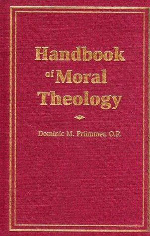 Handbook of Moral Theology by Dominic M. Prummer | Goodreads Handbook of Moral Theology by Dominic M. Prummer | Goodreads