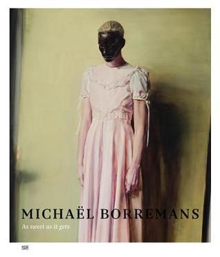 絶版◾️Michaël Borremans As Sweet As It Gets Michaël Borremans: As Sweet as It Gets by Jeffrey Grove