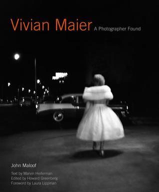 Vivian Maier: A Photographer Found by Vivian Maier | Goodreads