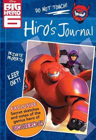 ベイマックス ヒロの日記 Hiro’s Journal Hiro's Journal (Big Hero 6) by Walt Disney Company | Goodreads