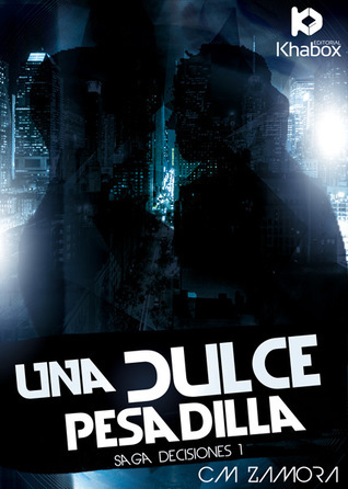 Una Dulce Pesadilla (Serie Decisiones #1)