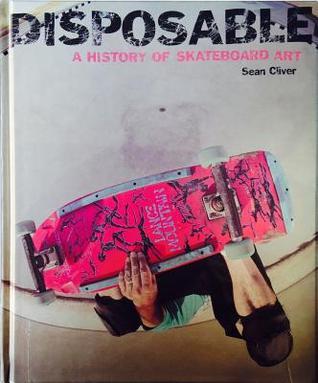 洋書 Disposable: A History of Skateboard Disposable: A History of Skateboard Art by Sean Cliver