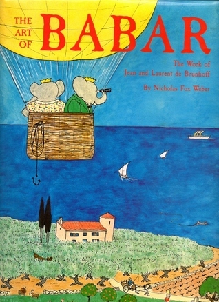 ババール THE ART OF BABAR The Art of Babar by Nicholas Fox Weber | Goodreads