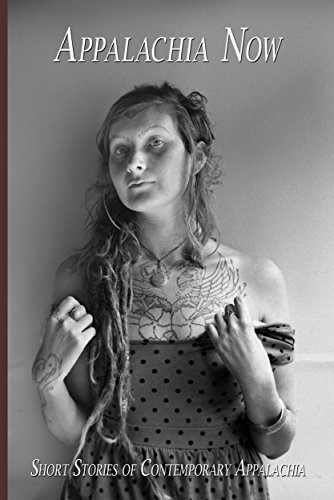 Appalachia Now: Short Stories of Contemporary Appalachia (Appalachian Writing Book 12)