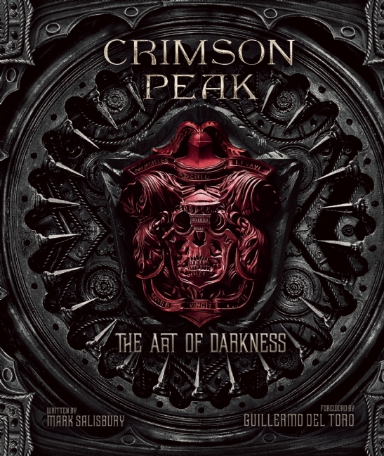 Crimson Peak： The Art of Darkness Crimson Peak: The Art of Darkness by Mark Salisbury | Goodreads