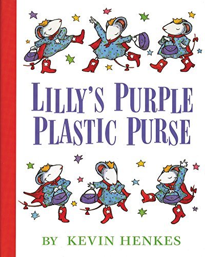Lilly's Purple Plastic Purse by Kevin Henkes | Goodreads