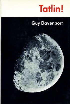 TATLIN! Guy Davenport 著 Tatlin! by Guy Davenport | Goodreads