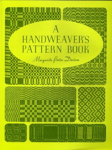 趣味 A HANDWEAVER'S PATTERN BOOK A Handweaver's Pattern Book by Marguerite Porter Davison