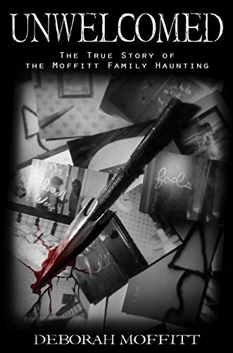 洋書 UNWELCOMED: The Moffitt Family Haunting Unwelcomed: The True Story of the Moffitt Family Haunting by