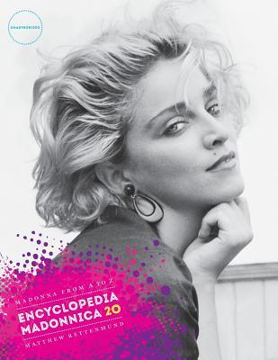 Encyclopedia Madonnica 20　マドンナ Encyclopedia Madonnica 20: Madonna from A to Z by Matthew