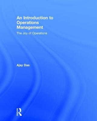 An Introduction to Operations Management: The Joy of Operations