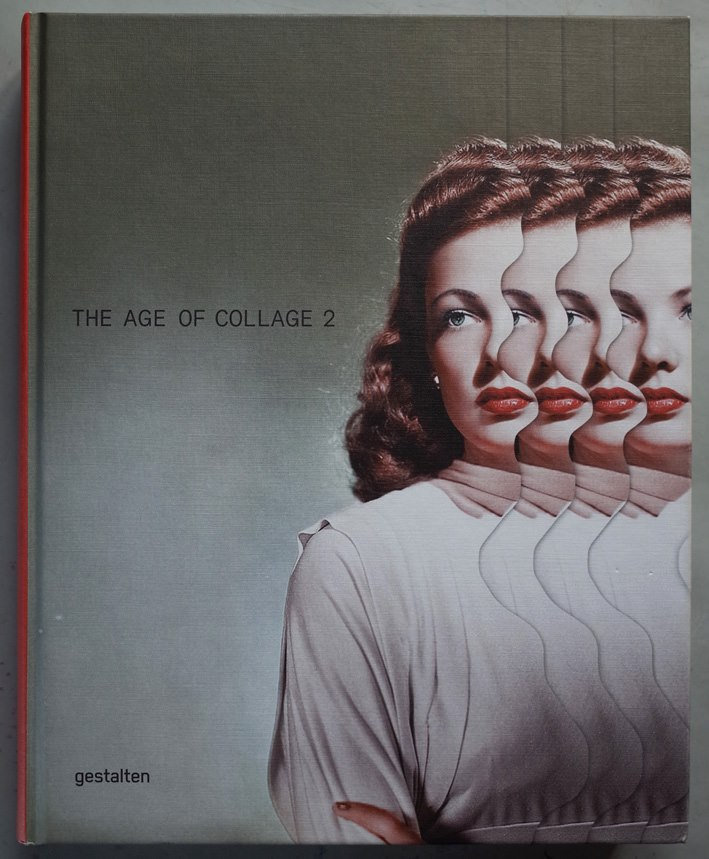 The Age of Collage Vol. 2: Contemporary Collage in Modern