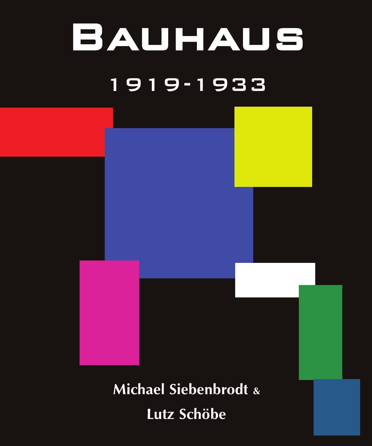 Bauhaus 1919-1933 by Michael Siebenbrodt | Goodreads Bauhaus 1919-1933 by Michael Siebenbrodt | Goodreads