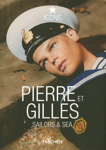 Pierre Et Gilles: Sailors & Sea by Pierre et Gilles | Goodreads