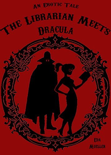 The Librarian Meets Dracula: An Erotic Tale (The Librarian Series Book #1)